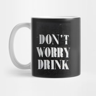 Don't Worry, Drink! Mug